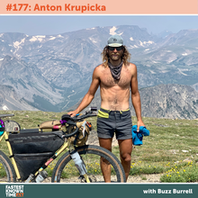 Anton Krupicka - Fastest Known Time - FKT Podcast #177
